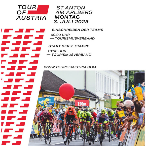 Quadratisches Veranstaltungsplakat der „Tour of Austria“ für die 2. Etappe am 3. Juli 2023 in St. Anton am Arlberg. Links oben befindet sich das rot-schwarze Logo der Tour of Austria, darunter in schwarzer Schrift die Programmpunkte: Einschreiben der Teams um 09:00 Uhr und Start der Etappe um 10:30 Uhr beim Tourismusverband. Im unteren Teil zeigt das Bild einen dynamischen Zielsprint mehrerer Radrennfahrer bei Zuschauerjubel, begleitet von roten Luftballons und gelben Fahnen.